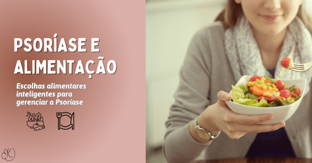 Mulher segurando uma salada com texto “Psoríase e Alimentação: escolhas alimentares inteligentes”